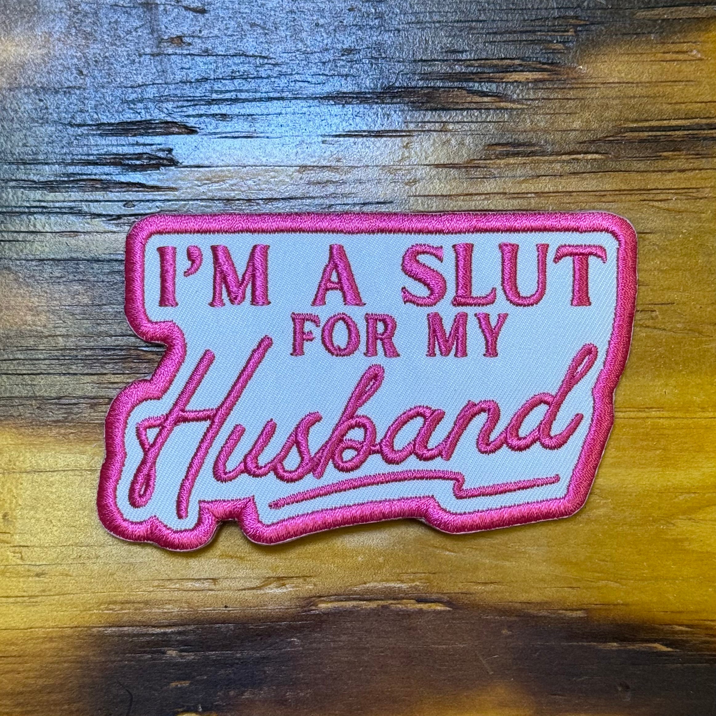 I’m a slut for my husband patch