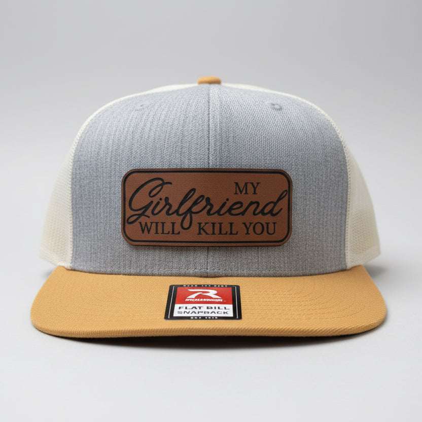 QUICK ORDER My girlfriend will k*ll you hat