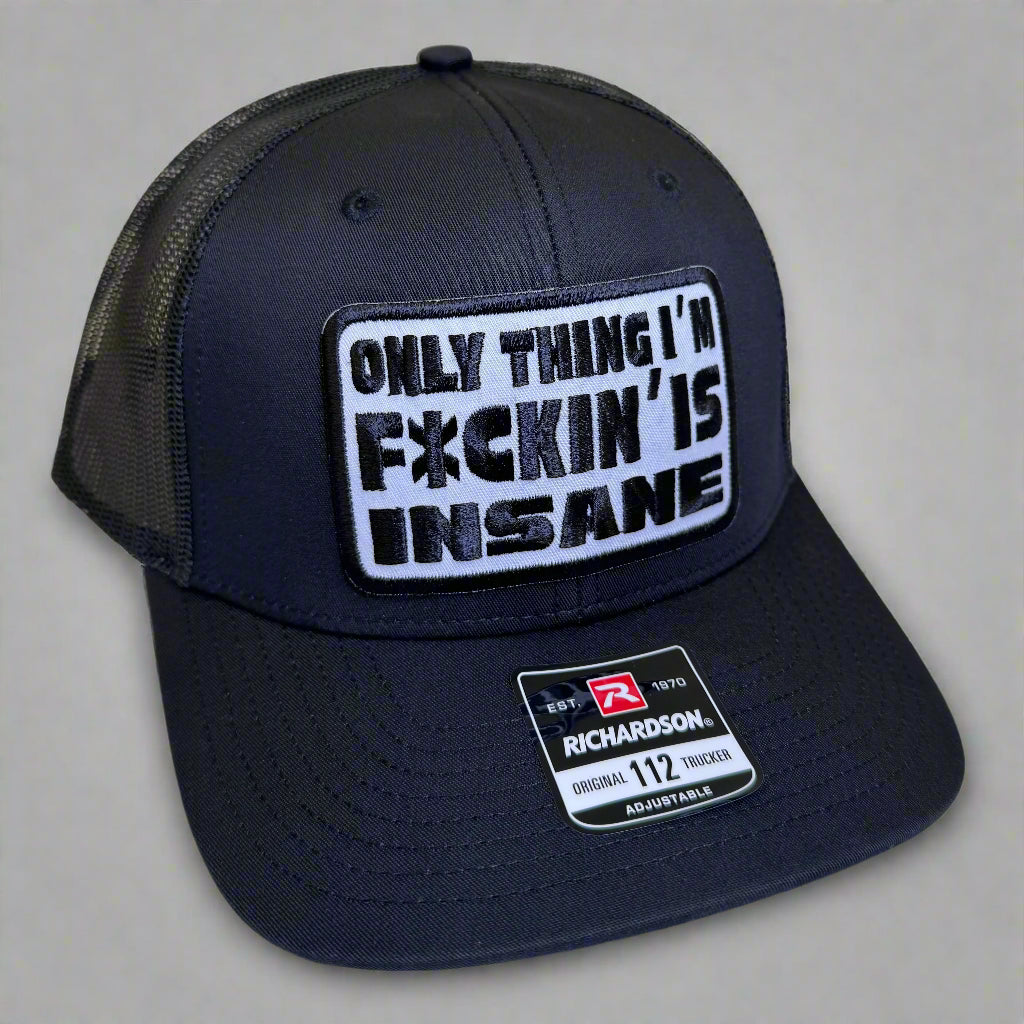 QUICK ORDER only thing I’m f*ckin’ is insane hat