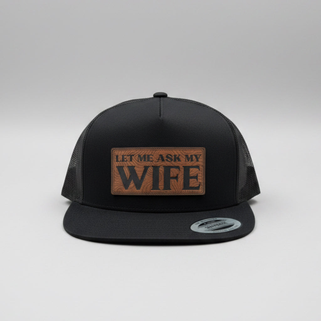 QUICK ORDER Let me ask my wife hat