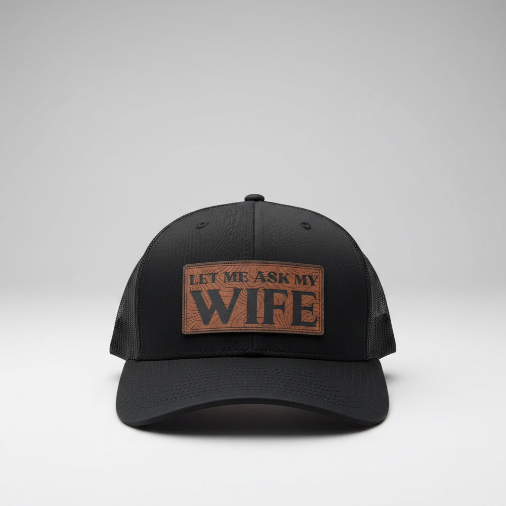 QUICK ORDER Let me ask my wife hat