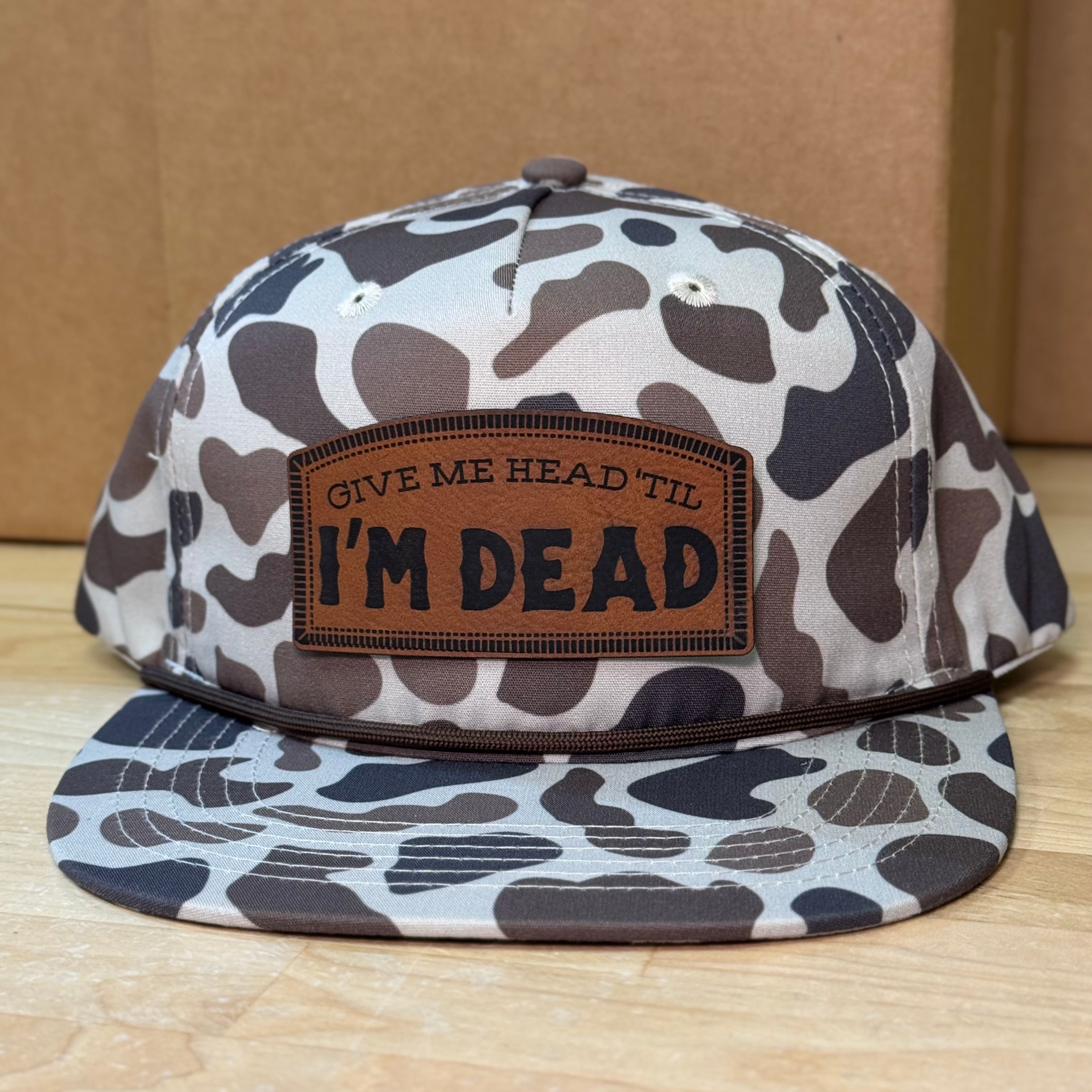 QUICK ORDER give me head 'til I'm dead hat