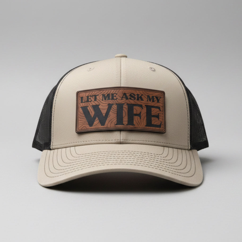QUICK ORDER Let me ask my wife hat
