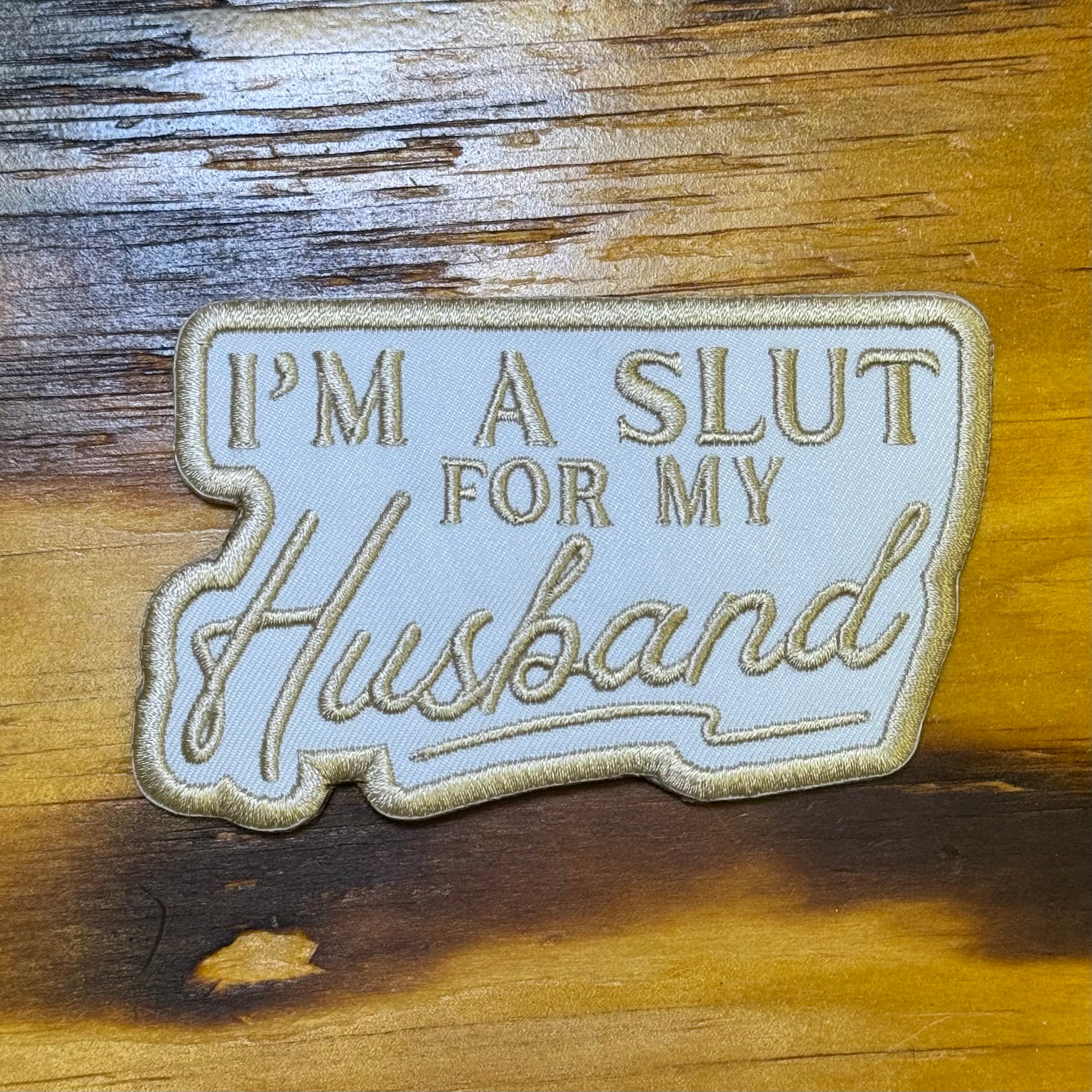 I’m a slut for my husband patch