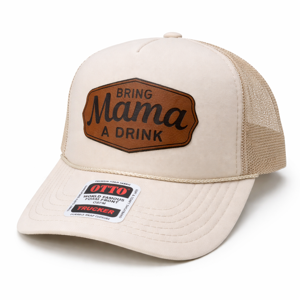 QUICK ORDER Bring mama a drink hat