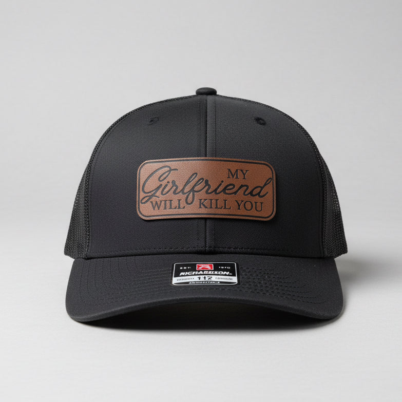 QUICK ORDER My girlfriend will k*ll you hat