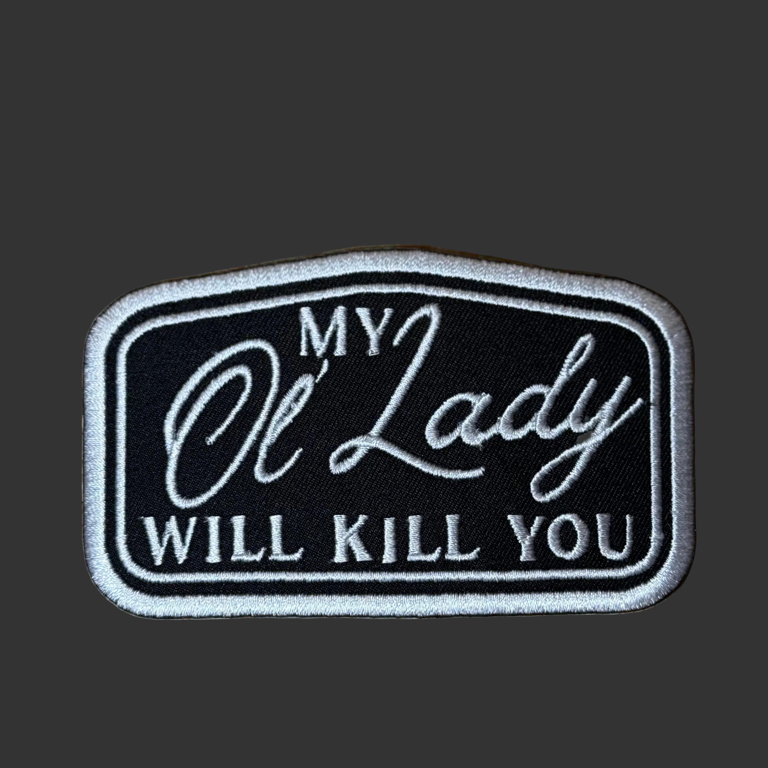 My Ol’ Lady Will K*ll You patch