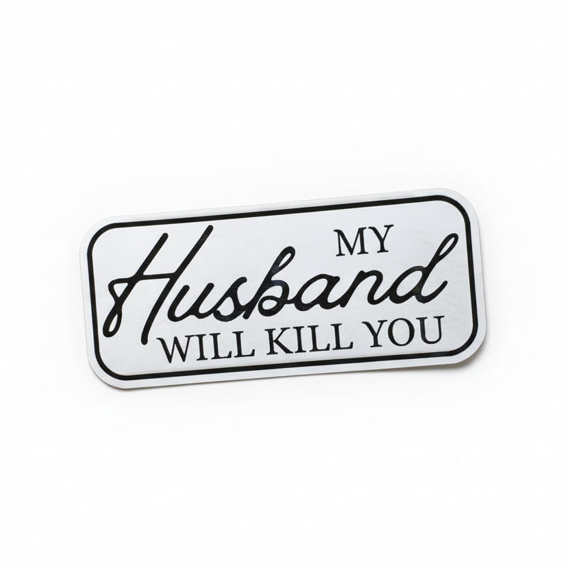 My husband will k*ll you patch