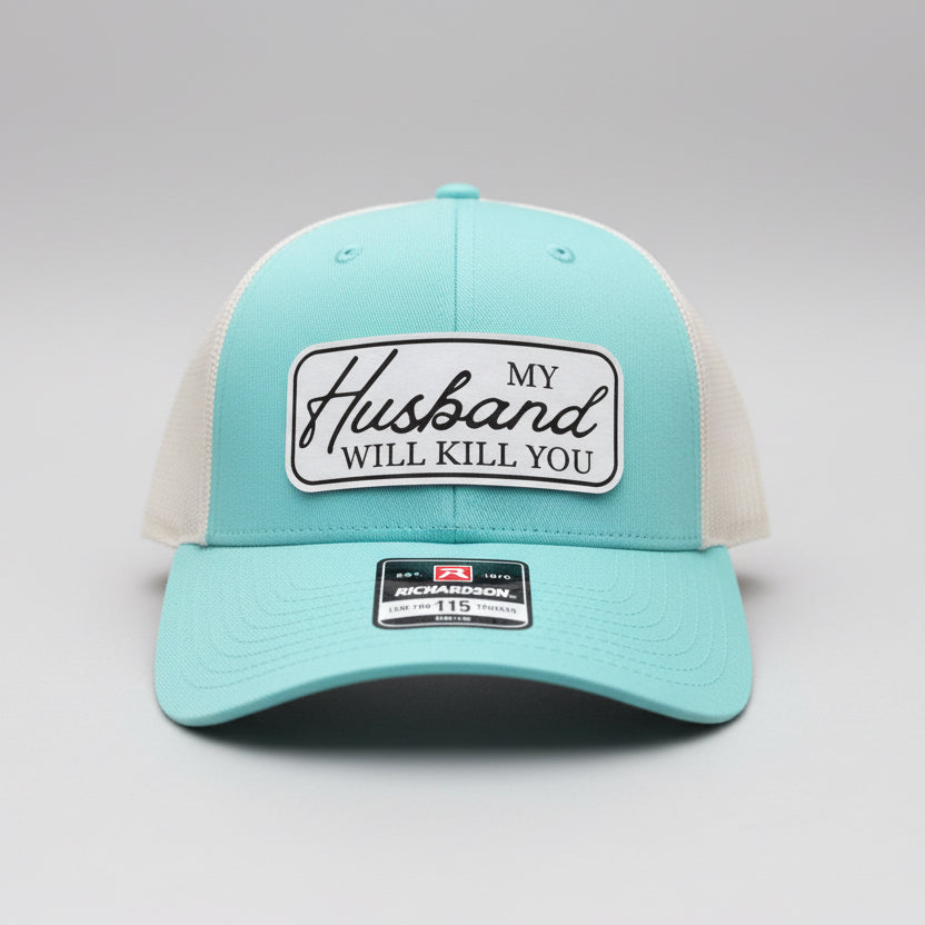 QUICK ORDER my husband will k*ll you hat