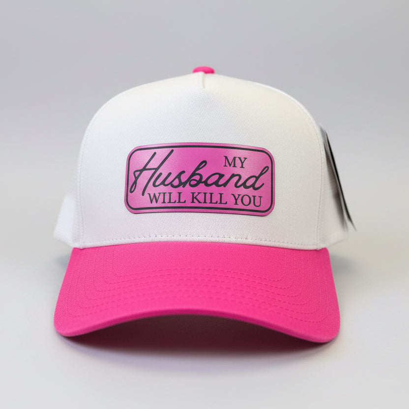 QUICK ORDER my husband will k*ll you hat