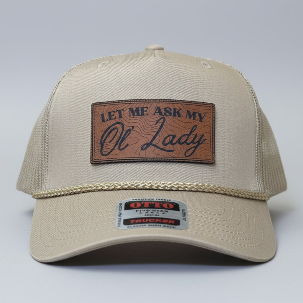 QUICK ORDER Let me ask my ol' lady hat