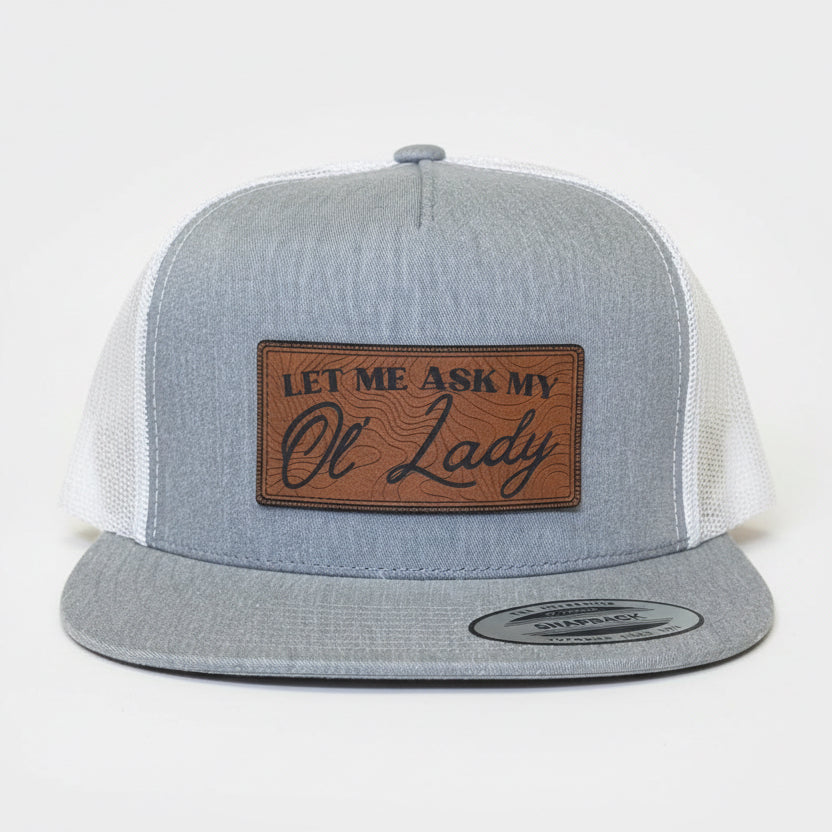 QUICK ORDER Let me ask my ol' lady hat