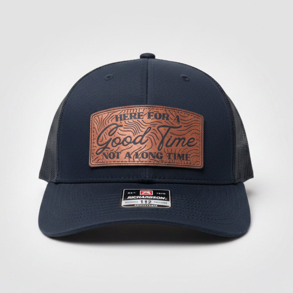 QUICK ORDER Here for a good time not a long time hat