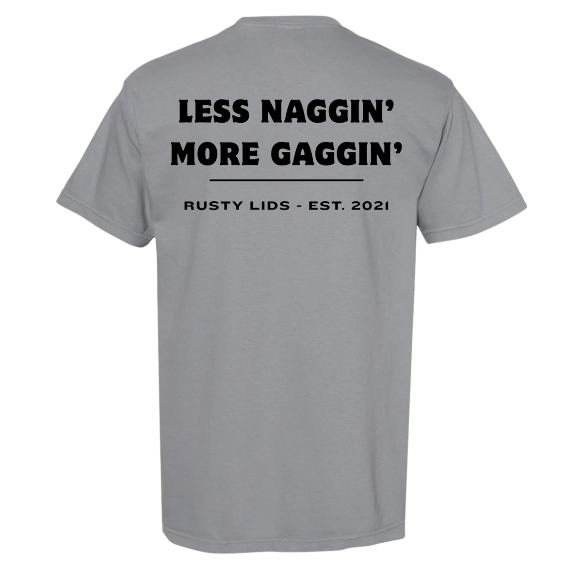 Comfort Colors Less Naggin’ More Gaggin’ Pocket Tee - grey/black ...