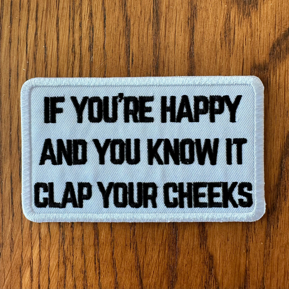 If You’re Happy and You Know It Clap Your Cheeks Patch - White – Rusty Lids